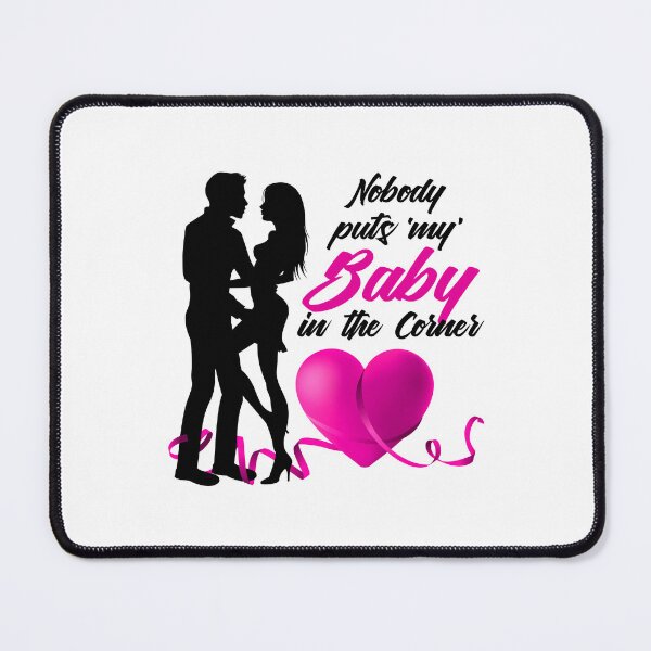 Item preview, Nobody Puts ‘My’ Baby in the Corner! (Hot Pink) designed and sold by PawsitiveMum.