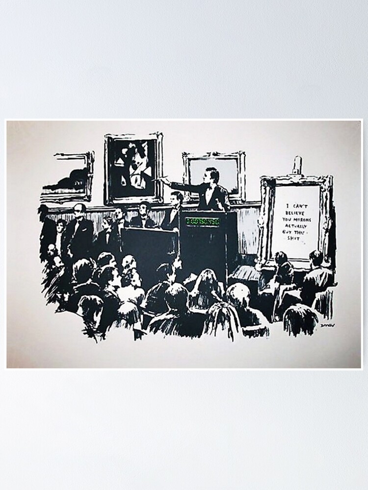 Banksy: I can't believe you morons actually buy this sh*t