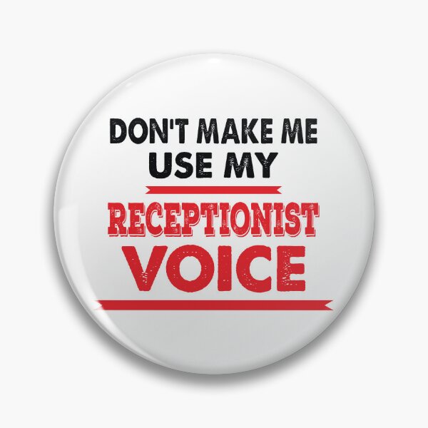 Item preview, Don't Make Me Use My Receptionist Voice - Funny Receptionist Quote Gift Idea For Men and Womens designed and sold by Mmmm3344.