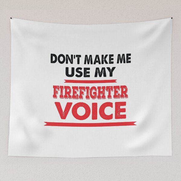 Item preview, Don't Make Me Use My Firefighter Voice - Funny Firefighter Quote Gift Idea For Men and Womens designed and sold by Mmmm3344.