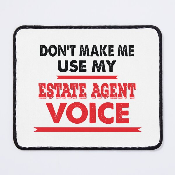 Item preview, Don't Make Me Use My Estate Agent Voice - Funny Estate Agent Quote Gift Idea For Men and Womens designed and sold by Mmmm3344.