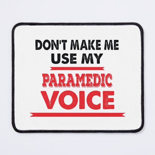 Item preview, Don't Make Me Use My Paramedic Voice - Funny Paramedic Quote Gift Idea For Men and Womens designed and sold by Mmmm3344.
