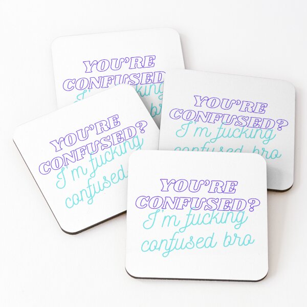 Item preview, You’re confused? designed and sold by morgan1098765.