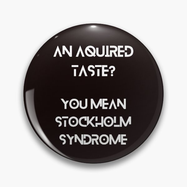 Item preview, An acquired taste? You mean Stockholm Syndrome designed and sold by UberRod.