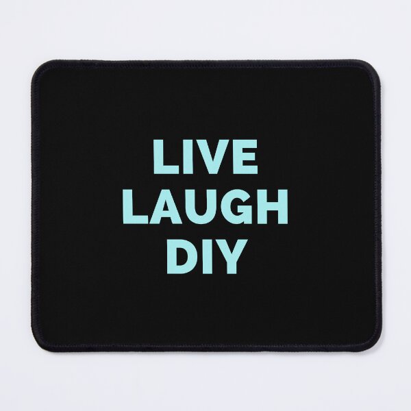 Item preview, Live Laugh DIY - Black And Blue Simple Font - Funny Meme Sarcastic Satire designed and sold by ExploreTheStore.