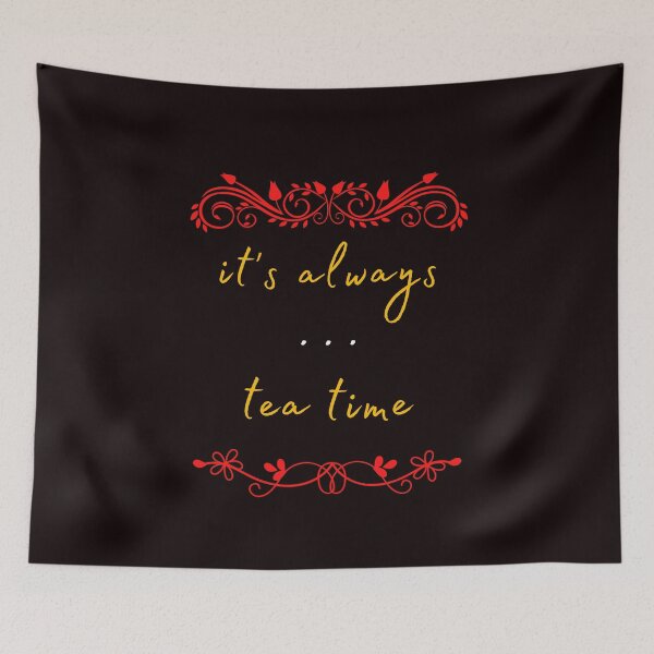 Item preview, It's always tea time. designed and sold by Design Vibes.