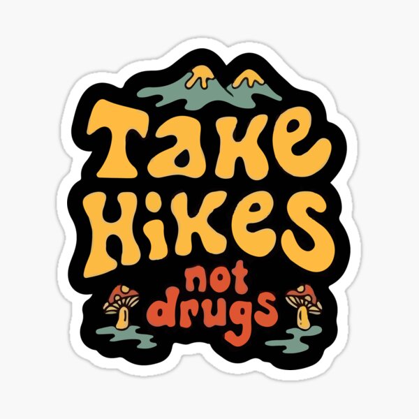Machen Sie eine Wanderung, keine Drogen Sticker