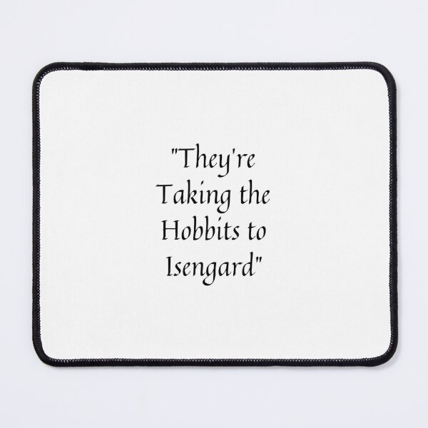 Item preview, They're Taking the Hobbits to Isengard  designed and sold by Jcrispy18.