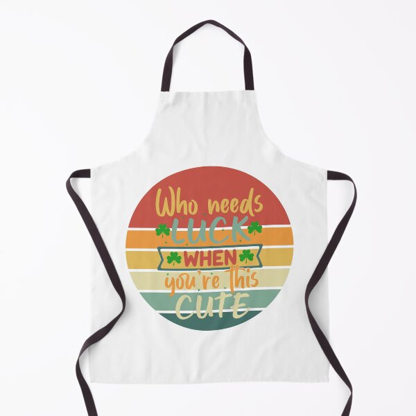 Item preview, WHO NEEDS LUCK WHEN YOU'RE THIS CUTE designed and sold by Dieowl.