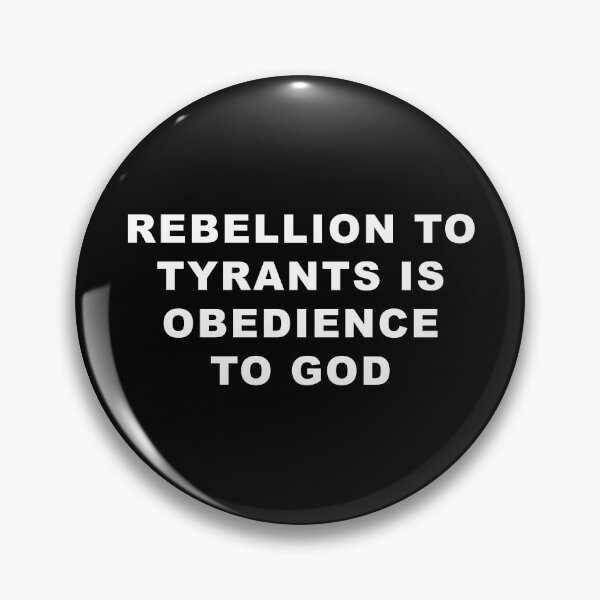 Item preview, Rebellion to Tyrants is Obedience to God designed and sold by ArtOfRebellion.