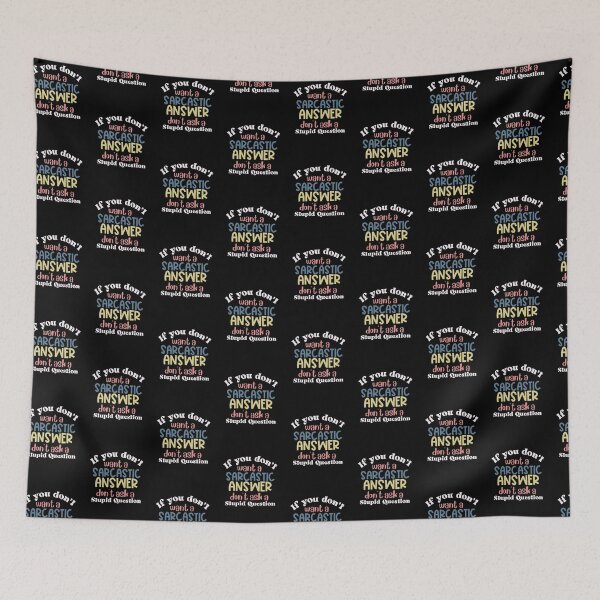 Item preview, If You Don't Want a Sarcastic Answer Don't Ask a Stupid Question designed and sold by erinbookdragon.