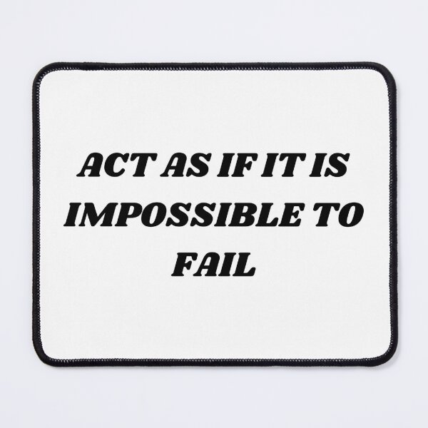 Item preview, Act as if it is impossible to fail designed and sold by Kuitoo.