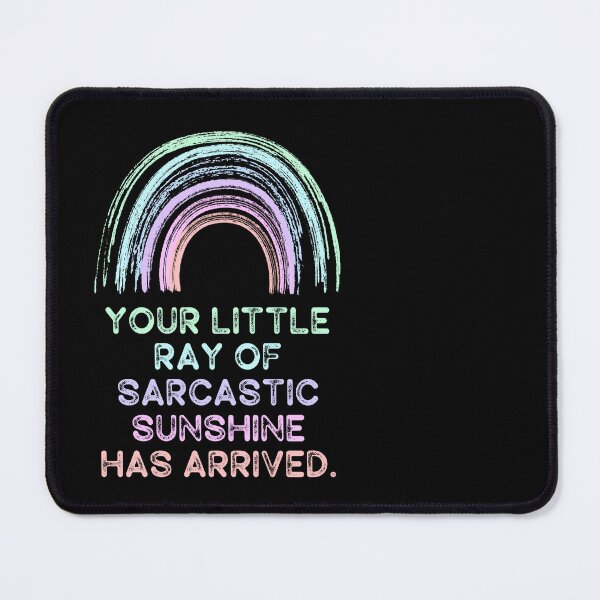 Item preview, Your Little Ray of Sarcastic Sunshine Has Arrived designed and sold by erinbookdragon.