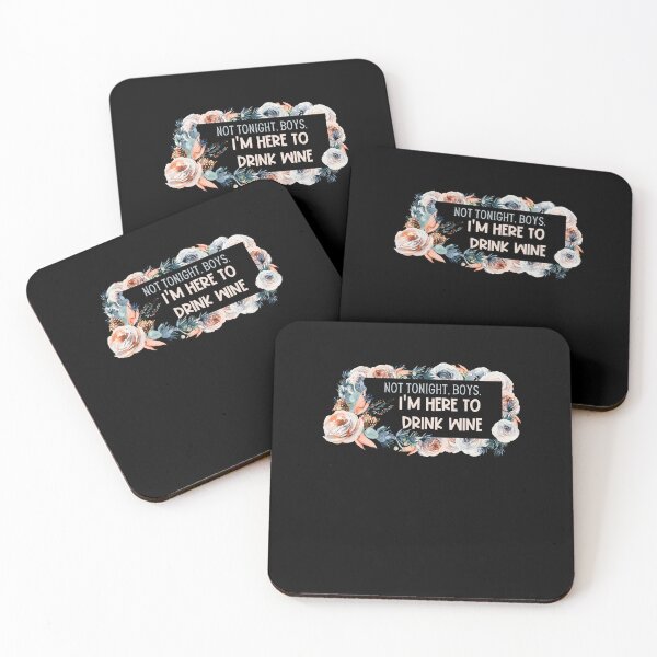 Item preview, Not Tonight, Boys. I'm here to Drink WIne Florals designed and sold by erinbookdragon.