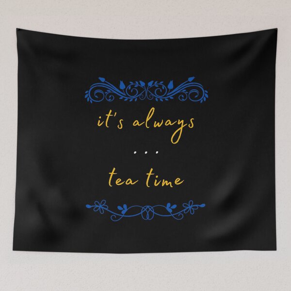 Item preview, It's always tea time. designed and sold by Design Vibes.