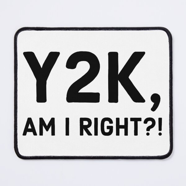 Item preview, Y2K, Am I Right? designed and sold by NonStopFlights.