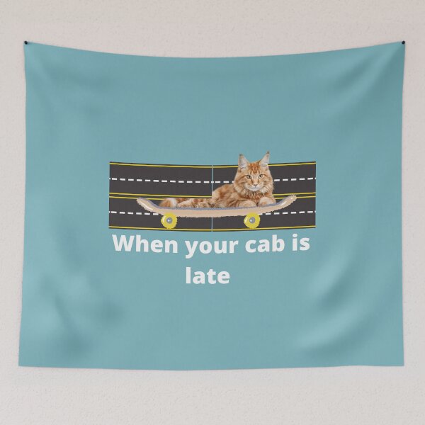 Item preview, When your cab is late W designed and sold by Fungiftshop.