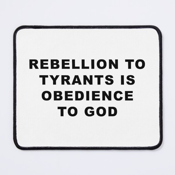 Item preview, Rebellion to Tyrants is Obedience to God designed and sold by ArtOfRebellion.