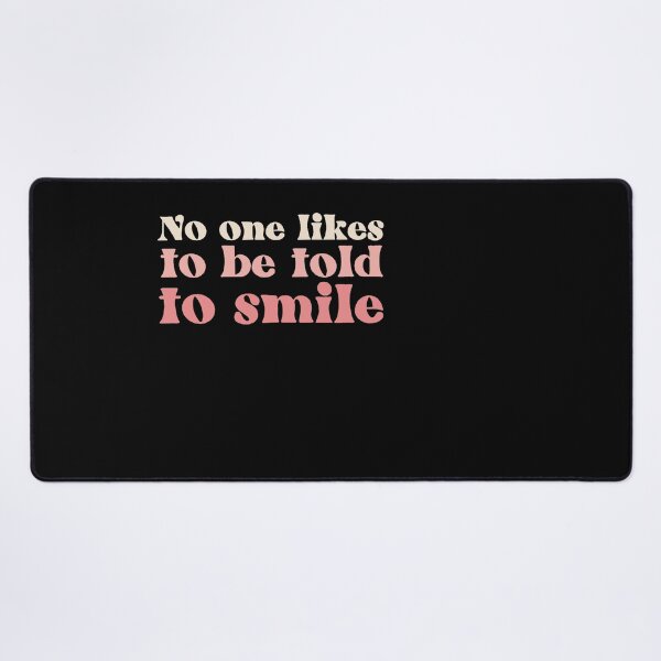 Item preview, No One Likes to Be Told to Smile designed and sold by erinbookdragon.