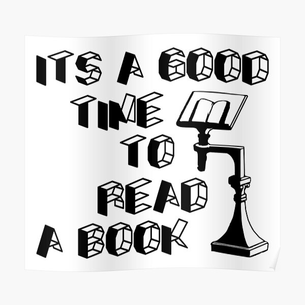 its-a-good-time-to-read-a-book-poster-by-emhoteb-redbubble