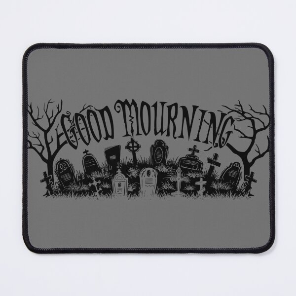 Item preview, Good Mourning designed and sold by RavenWake.