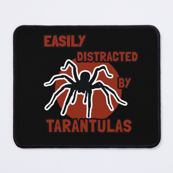 Item preview, Easily distracted by Tarantulas - for spider lovers designed and sold by Salukeart.