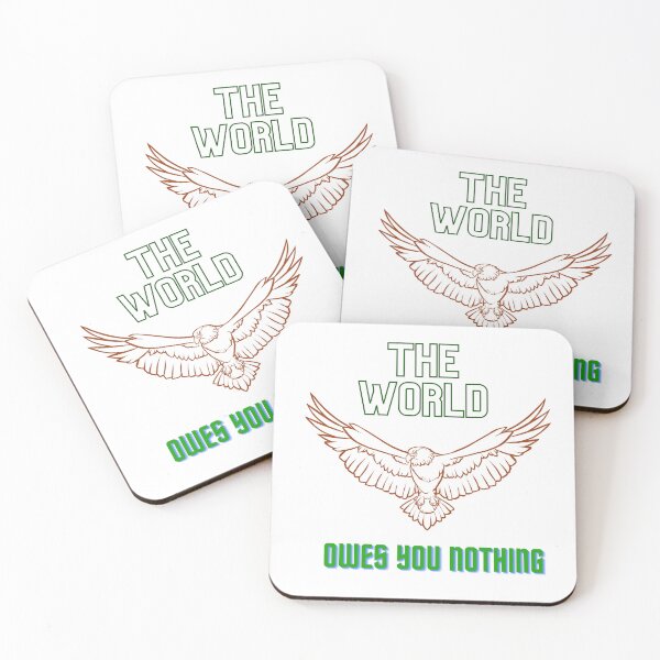 Item preview, The world owes you nothing designed and sold by DoraHappy.