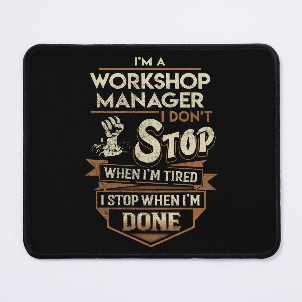 Item preview, Workshop Manager T Shirt - I Stop When Done Job Gift Item Tee designed and sold by natalinedk.
