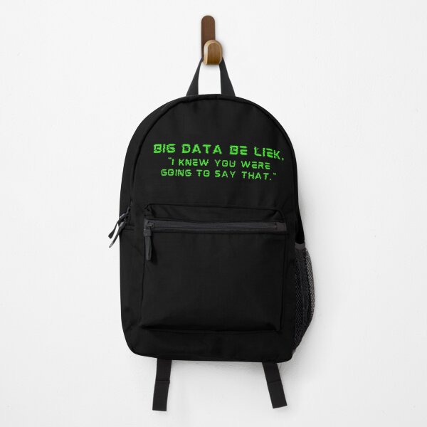 Item preview, Big Data Be Liek, "I knew you were going to say that" designed and sold by DastardLee.