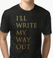 Write My Way Out Tri-blend T-Shirt