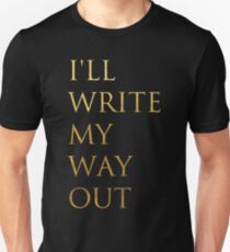 Write My Way Out Unisex T-Shirt