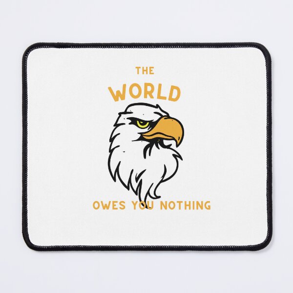 Item preview, The world owes you nothing designed and sold by DoraHappy.
