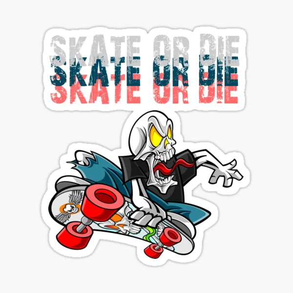 Sticker Skate or die