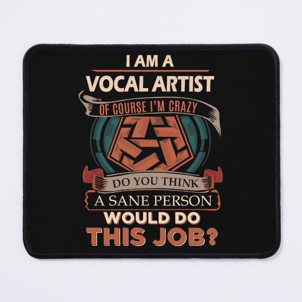 Item preview, Vocal Artist T Shirt - Sane Person Job Gift Item Tee designed and sold by jazminprin.