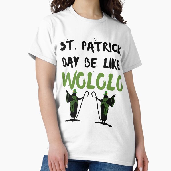 Item preview, St. Patrick's day be like Wololo designed and sold by Chaos-Touch.