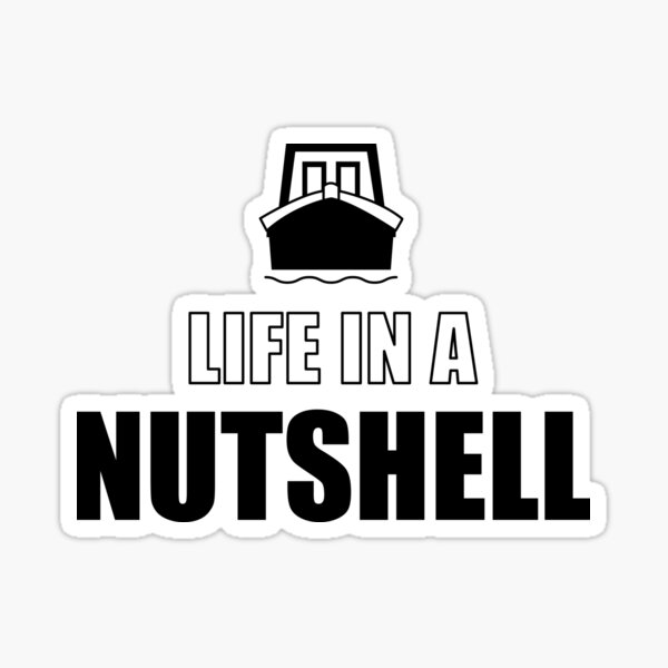 Life in a Nutshell Sticker