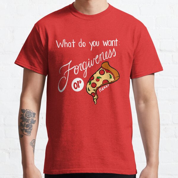 Forgiveness or Pizza Classic T-Shirt