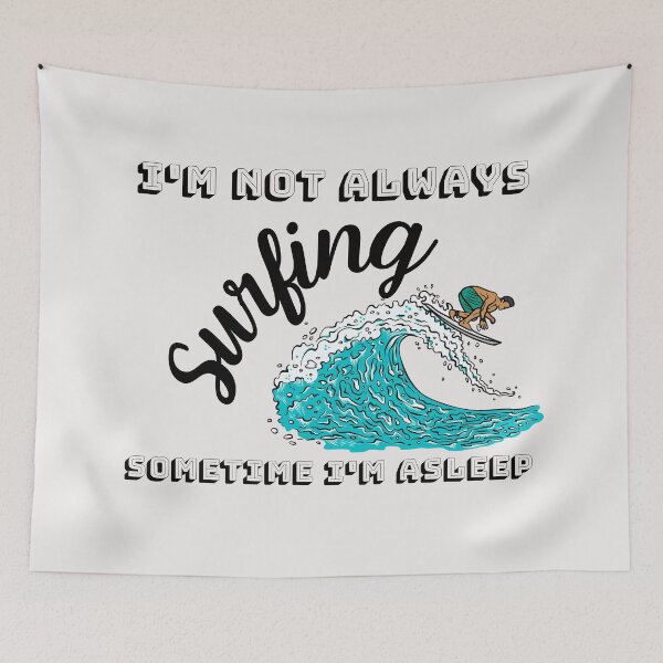 Item preview, I'm not always surfing sometime I'm asleep designed and sold by Bap-tiste.