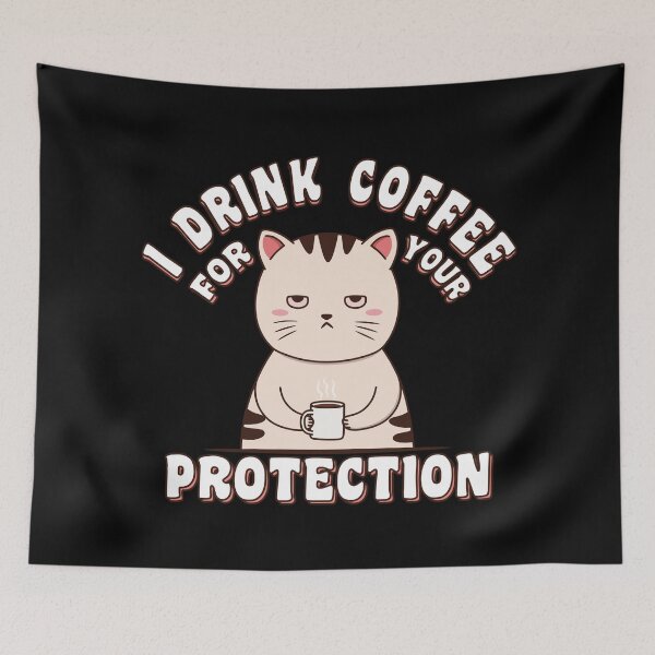 Item preview, I Drink Coffee For Your Protection – Funny Cat designed and sold by ttttee.