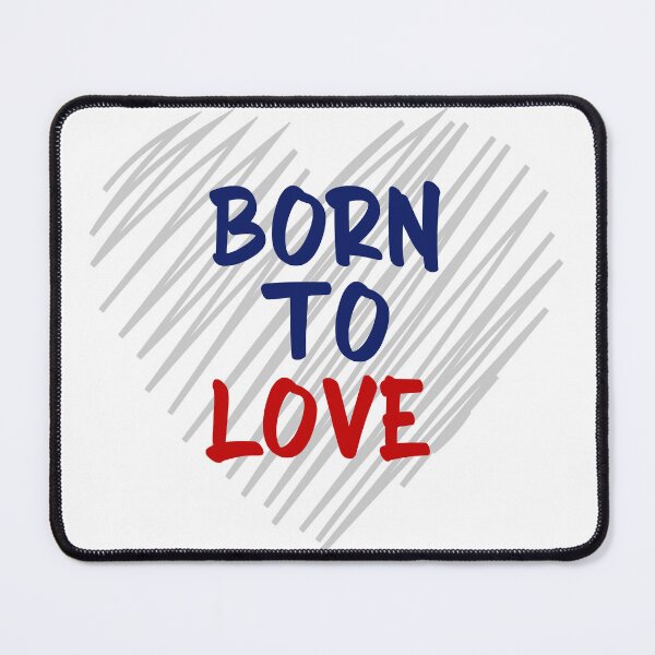 Item preview, Born To Love designed and sold by AlexLab.