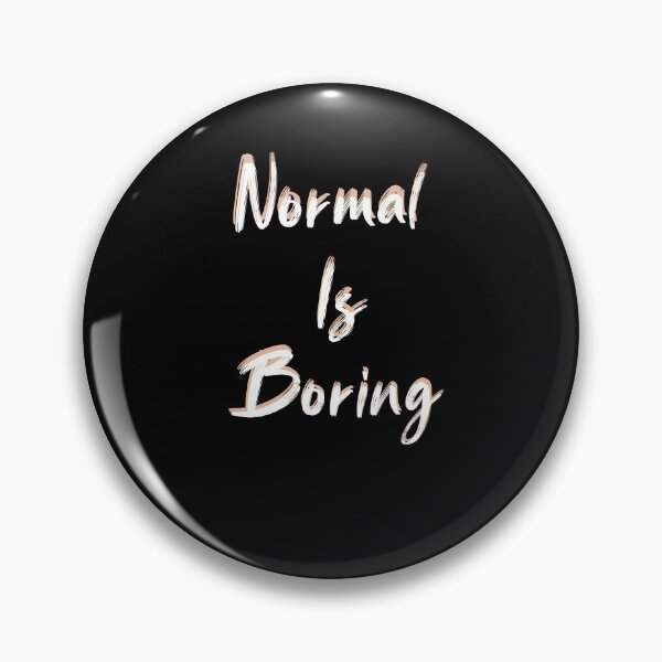 Item preview, Normal Is So Boring,Funny t shirt,not normal shirt, be different, minimalist shirt,normal is boring Caps, extraordinary shirt, be yourself, equality shirt designed and sold by zeyuss.