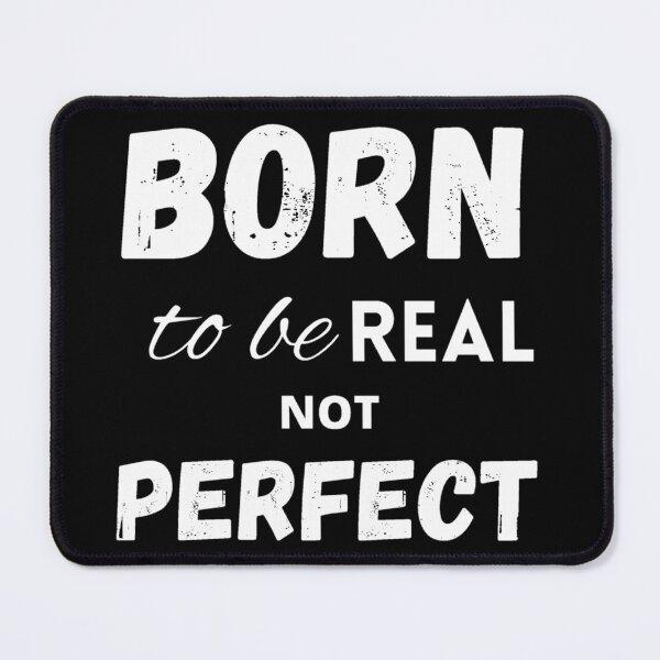 Item preview, Born to be real not perfect designed and sold by LukjanovArt.