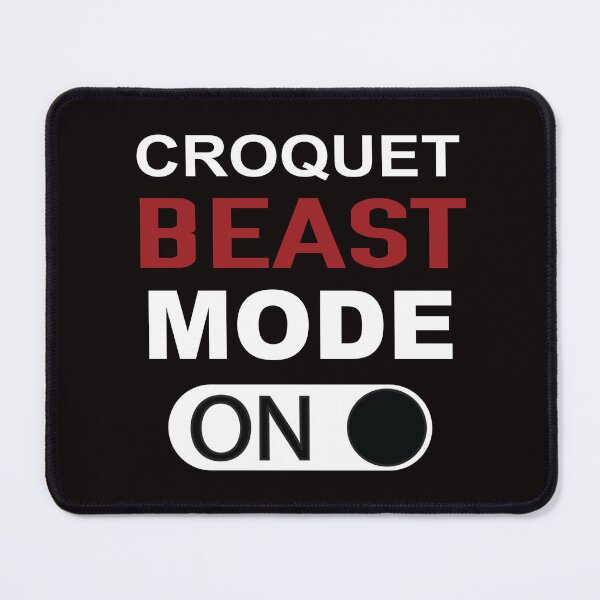 Item preview, Croquet Beast Mode On, Funny Croquet, Playing Croquet Quote, Croquet Hobby designed and sold by Aerial Addicts.