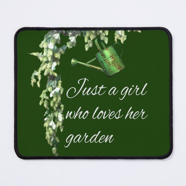 Item preview, JUST A GIRL WHO LOVES HER GARDEN designed and sold by Danicus666.