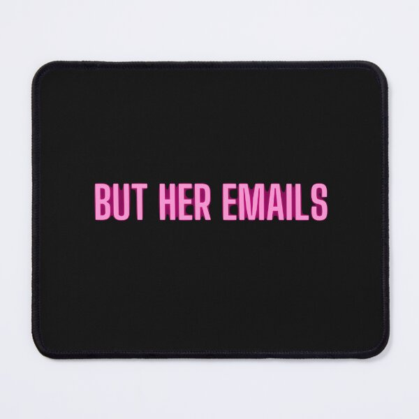 Item preview, But Her Emails designed and sold by SheIsAQueen.