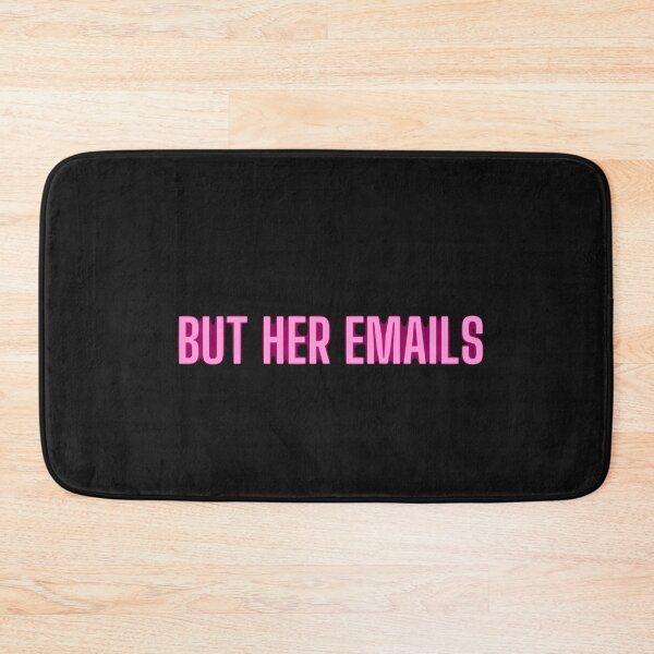 Item preview, But Her Emails  designed and sold by SheIsAQueen.