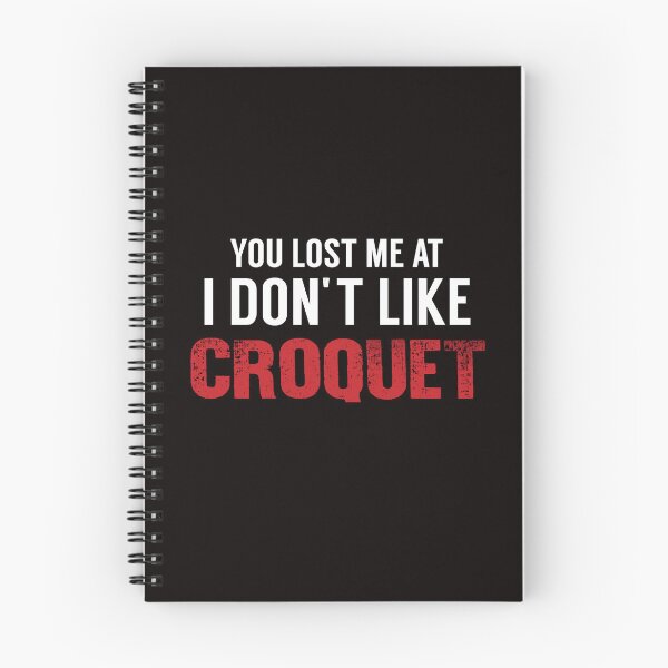 Item preview, You Lost Me At I Don't Like Croquet, Funny Croquet, Playing Croquet Quote, Croquet Hobby  designed and sold by Aerial Addicts.