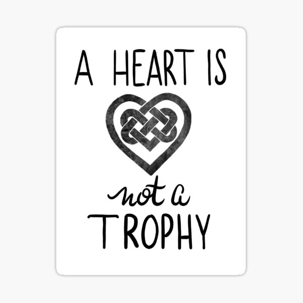 A heart is not a trophy Sticker