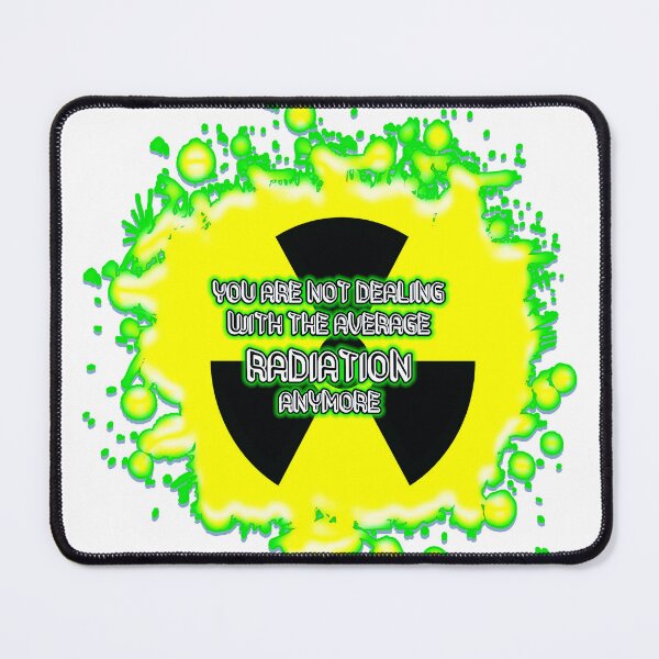 Item preview, funny quoting you are not dealing with the average radiation anymore designed and sold by Ettenhuber.