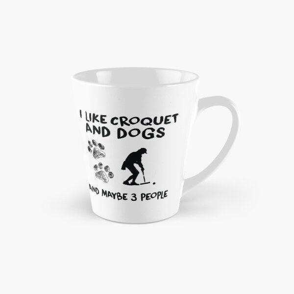 Item preview, I Like Croquet And Dogs, Funny Croquet, Playing Croquet Quote, Croquet Hobby  designed and sold by Aerial Addicts.